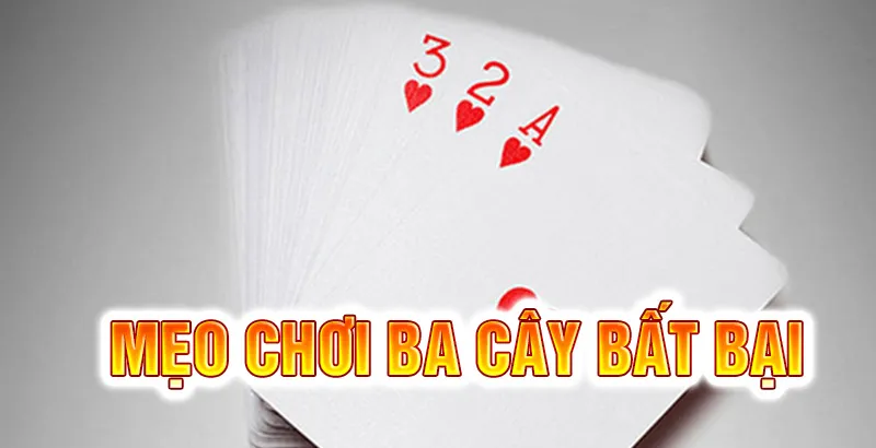 Một vài bí quyết giúp chiến thắng bài ba cây dễ dàng