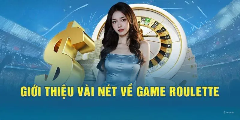 Thông tin về sảnh chơi Roulette trực tuyến