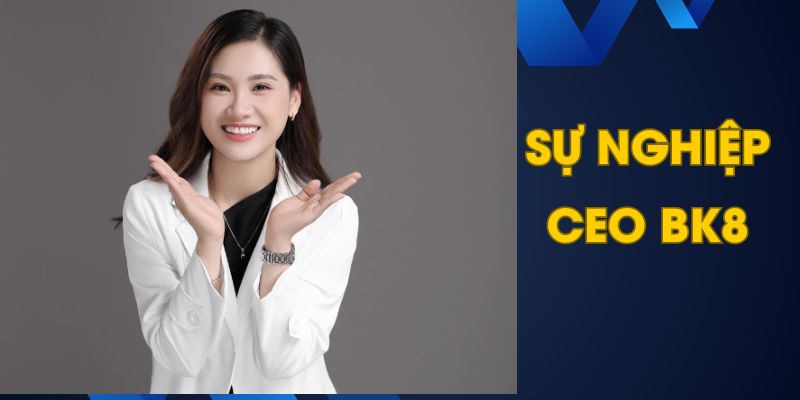 Sự nghiệp Minh Ngọc nở rộ khi làm việc tại BK8