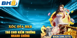 Xóc Đĩa BK8 - Game Kiếm Thưởng Trực Tuyến Nhanh Nhất 2024